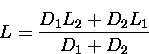 \begin{displaymath}
L = \frac{D_1 L_2 + D_2 L_1}{D_1+D_2} \end{displaymath}
