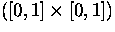 $([0,1] \times [0,1])$