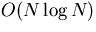 $O(N\log N)$