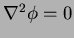 $\nabla^2 \phi=0$